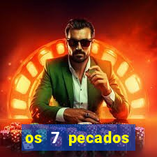 os 7 pecados capitais filme